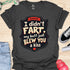 I didn’t fart, my butt just blew a kiss - V3 - The Sign Two T-Shirt